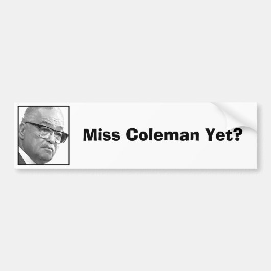 まだ失敗Colemanか。 バンパーステッカー (正面)