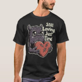 まだ愛してる、ただ疲れてるだけ Tシャツ (正面)