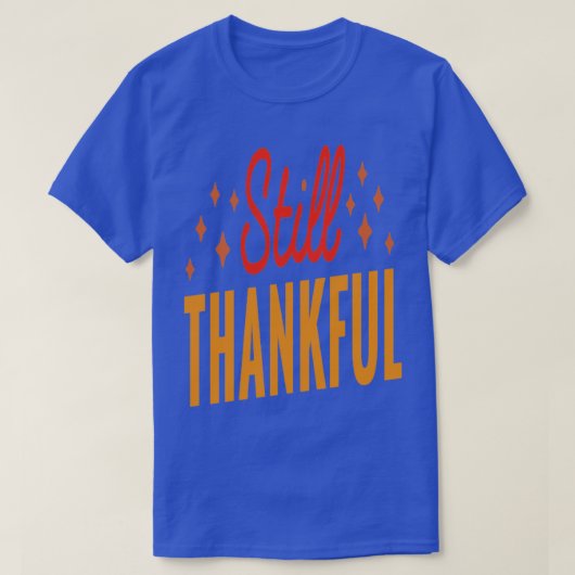 まだ感謝している Tシャツ (デザイン正面)