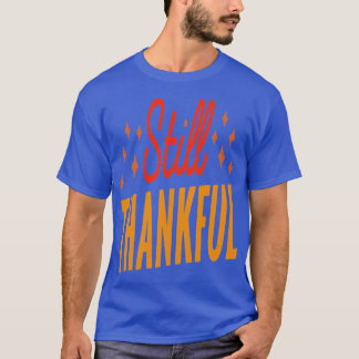 まだ感謝している Tシャツ