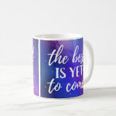 まだ最高の引用文し来て前向きいる コーヒーマグカップ (正面右)