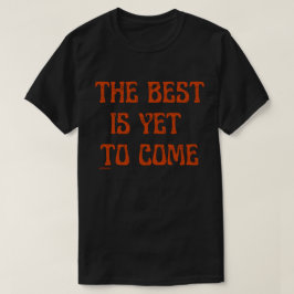 まだ最高の引用文し来やる気を起こさせるぬ Tシャツ