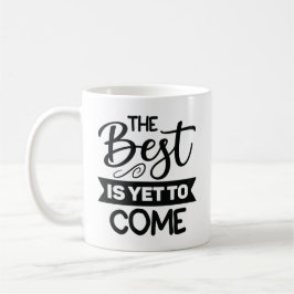 まだ最高の間に合わ来ぬ コーヒーマグカップ