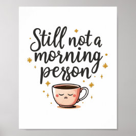 まだ朝の人のポスタおもしろいー – Cute Sle ポスター