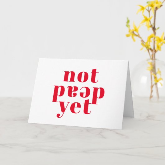 まだ死んでない!ハッおもしろいプキャンバーサリー カード (黄色い花)