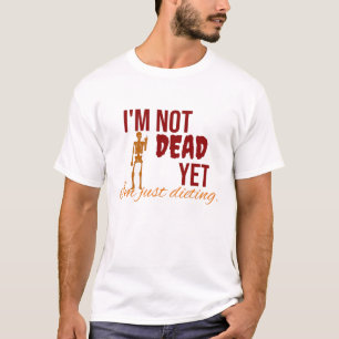 まだ死んでない。私はTシャツをダイエットしているところです Tシャツ