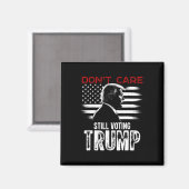 まだ気にトランプのシャツの贈り物に投票 マグネット (正面/裏面)