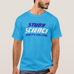 "まだ法的の"間、科学を調査して下さい Tシャツ