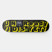 まだ準備ができてないの?8 1/4インチ (21cm) スケートボードデッキ (横)