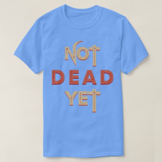 まだ皮肉でおもしろいはない Tシャツ (デザイン正面)