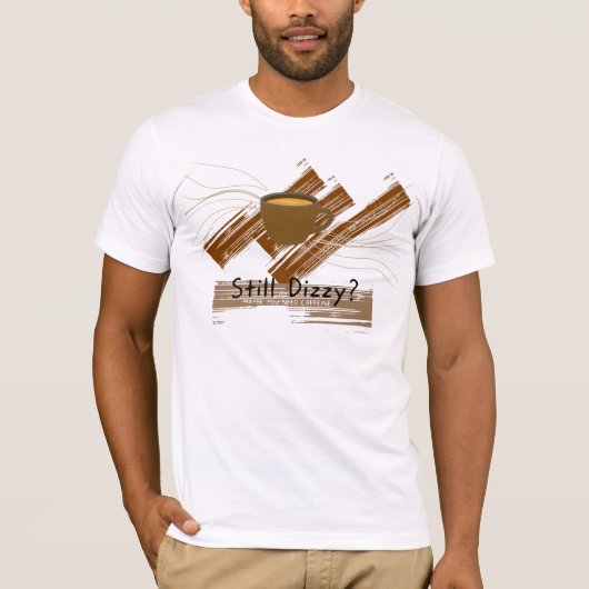 まだ目が回るからカフェインを Tシャツ (正面)