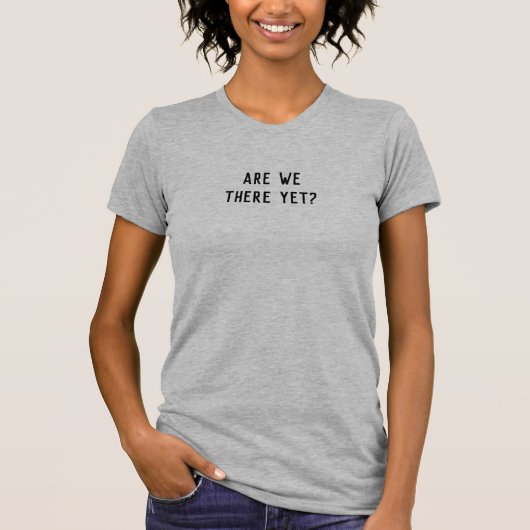 まだ着いた?女子Tシャツ Tシャツ (正面)