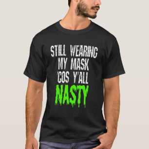 まだ私のマスクを着ているCosヤル扱いにくワクチン Tシャツ