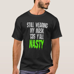 まだ私のマスクを着ているCosヤル扱いにくワクチン Tシャツ
