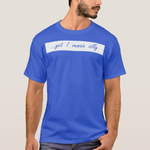 まだ私は残っている間抜け Tシャツ
