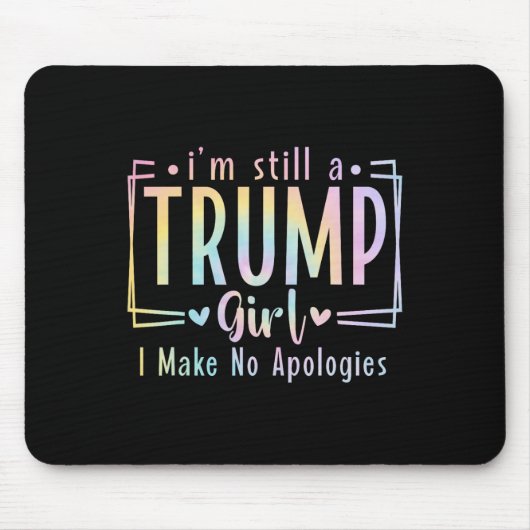 まだ私は謝罪しないトランプ女の子を作る20 マウスパッド (正面)