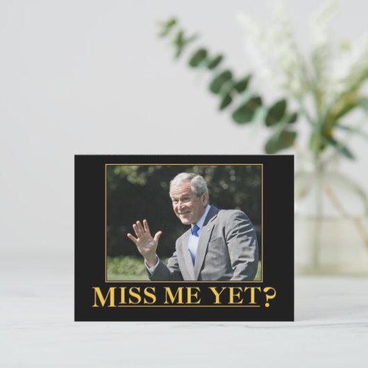 まだ私を恋しく思う? ジョージ・W・ブッシュ ポストカード (スタンド正面)