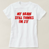 まだ精神年齢は21! Tシャツ (デザイン正面)