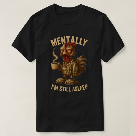 まだ精神的には寝てる グランピーロースター 楽しいコーヒー Tシャツ (デザイン正面)