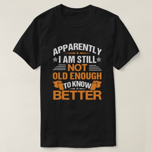 まだ老けてないらしい冗談交じりの老化名言 Tシャツ (デザイン正面)