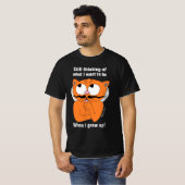 まだ考える大きくなった時の自分の欲しいもの Tシャツ (正面フル)