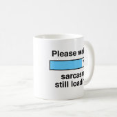 まだ荷を積む皮肉を待って下さい コーヒーマグカップ (正面右)