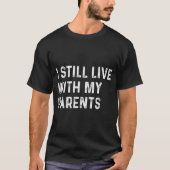 まだ親と住んでるおもしろ幼児の台詞 Tシャツ (正面)