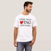 まだ資本主義を愛していない Tシャツ (正面フル)