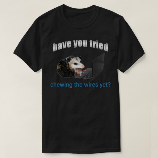 まだ電線を噛んでみたことがあるか Tシャツ (デザイン正面)
