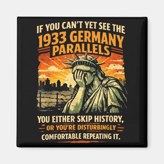 まだ1933年のドイツとの類似点に気づいていないなら マグネット (正面)