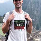 まだ80年代ホラーを見てる Tシャツ