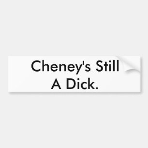 まだCheneyのディック バンパーステッカー