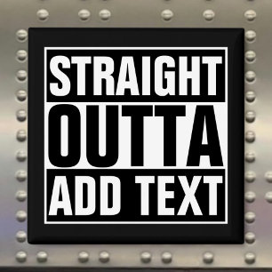 まっすぐなOUTTA -あなたの文字をここに加えますか、または所有するために マグネット