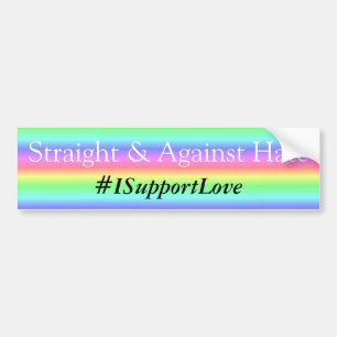 まっすぐにそして憎悪に対して、#ISupportLoveのバンパー バンパーステッカー