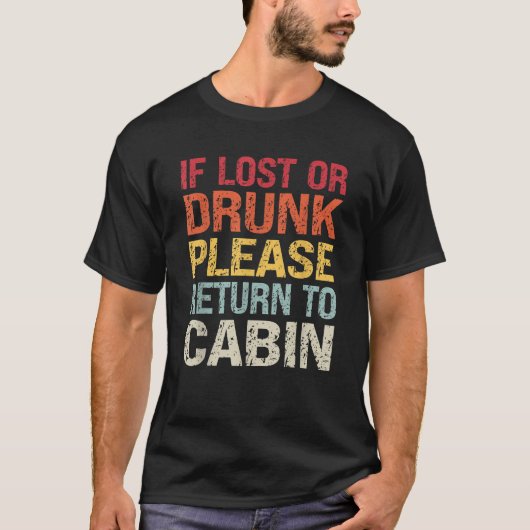 まもした飲失ったはキャビン・クラシーに戻って下さい Tシャツ (正面)