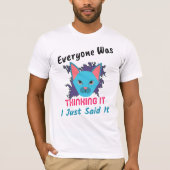 みんなだっ考えるて私が言っただけことわざ Tシャツ (正面)