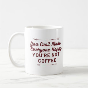 みんなを幸せにできない-あなたはコーヒーではない コーヒーマグカップ