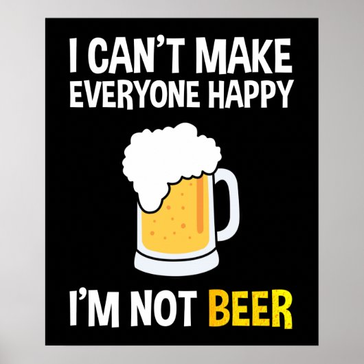 みんなを幸せにできない – ビールではない ポスター (正面)
