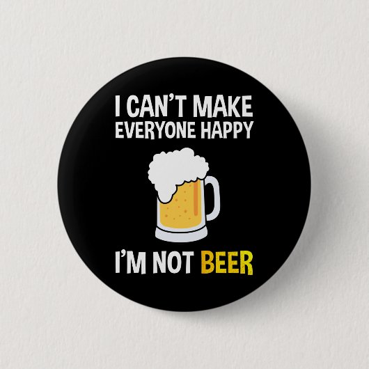 みんなを幸せにできない – ビールではない 缶バッジ (正面)