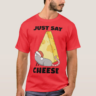 みんなチーズと言うだけだ Tシャツ
