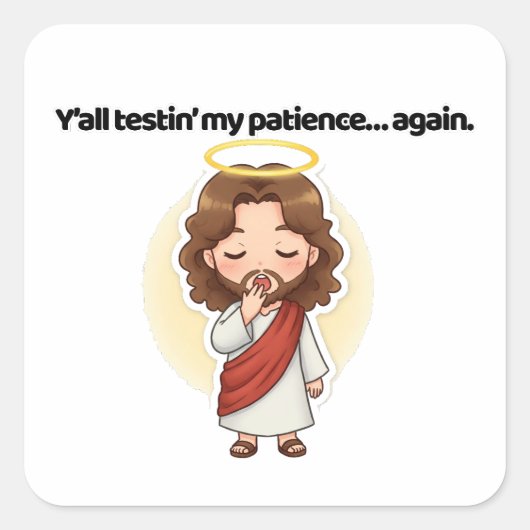 みんな私の忍耐を証言して…。 – イエスは反応する スクエアシール (正面)