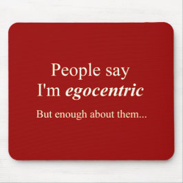「みんな、ぼくが自己中心的だって…」 マウスパッド