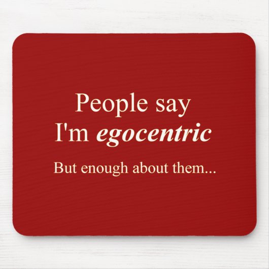 「みんな、ぼくが自己中心的だって…」 マウスパッド (正面)