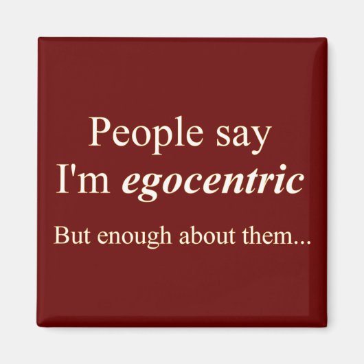 「みんな、ぼくが自己中心的だって…」 マグネット (正面)