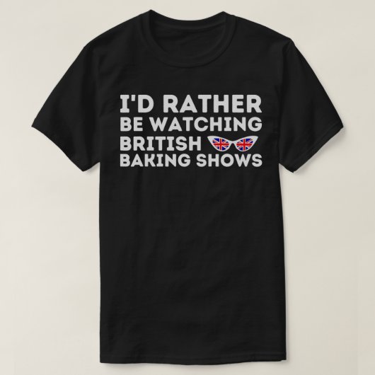 むしろイギリスのベーキングショーCupcake Baを見ている Tシャツ (デザイン正面)