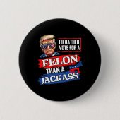 むしろジャック投票2024年の独裁よりもフェロンに投票する 缶バッジ (正面)