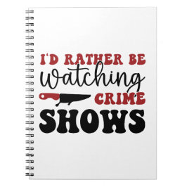 むしろ犯罪番組を見たいんだ ノートブック