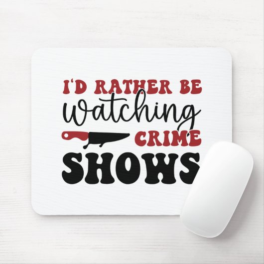 むしろ犯罪番組を見たいんだ マウスパッド (マウス)