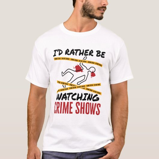 むしろ犯罪番組を見たいんだ Tシャツ (正面)