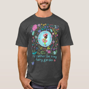 むしろ私の妖精の庭にいる Tシャツ